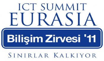 ICT SUMMIT EURASIA 2011 <br> BİLİŞİM ZİRVESİ-SINIRLAR KALKIYOR