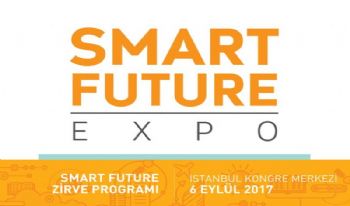 SMART FUTURE EXPO ZİRVE VE SERGİSi 2017